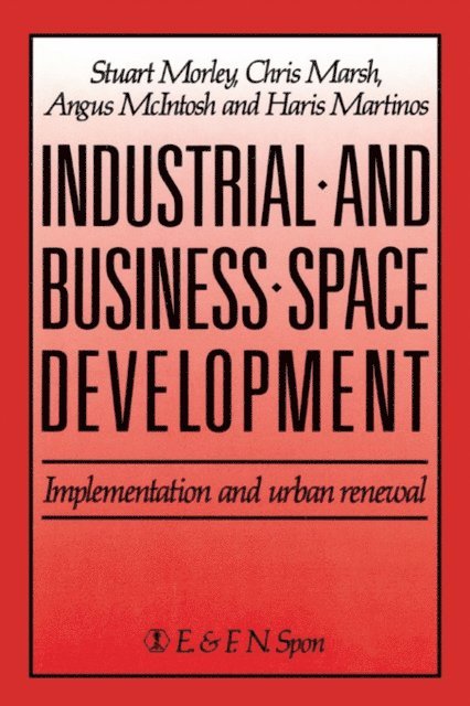 S. Morely, A. McIntosh, H. Martinos, C. Marsh - Industrial and Business Space Development, E-bok