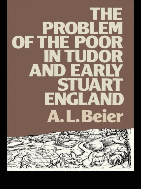 A.L. Beier - Problem of the Poor in Tudor and Early Stuart England, E-bok