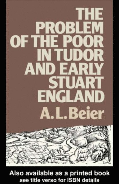 A.L. Beier - Problem of the Poor in Tudor and Early Stuart England, E-bok