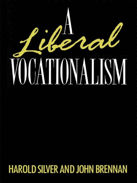 Harold Silver, John Brennan - Liberal Vocationalism, E-bok