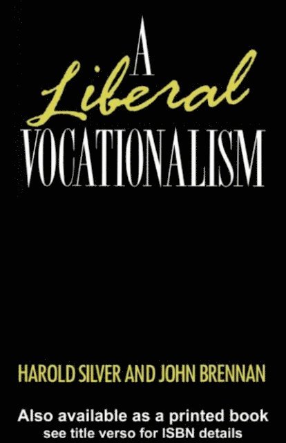 Harold Silver, John Brennan - Liberal Vocationalism, E-bok