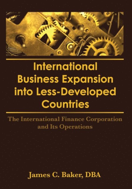 James C Baker, Erdener Kaynak - International Business Expansion Into Less-Developed Countries, E-bok