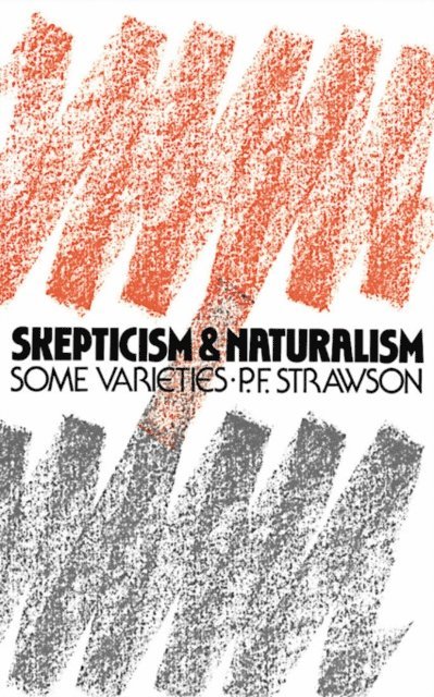 P.F. Strawson - Scepticism and Naturalism, E-bok