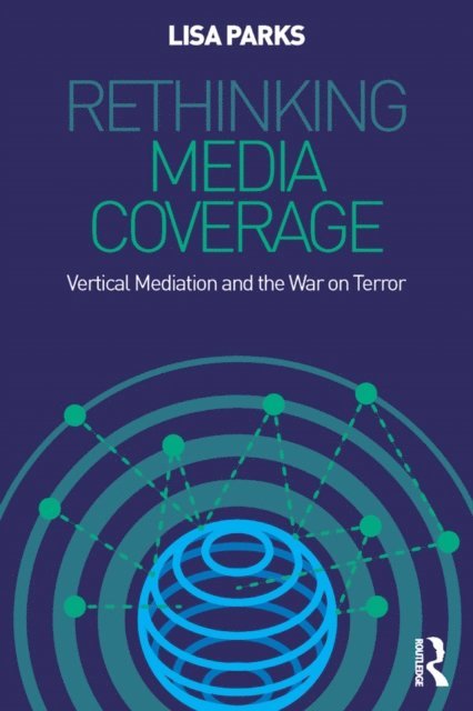 Lisa Parks - Rethinking Media Coverage, E-bok