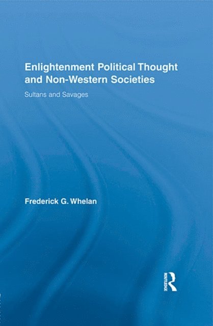 Frederick G. Whelan - Enlightenment Political Thought and Non-Western Societies, E-bok