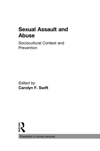 Carolyn F Swift, Robert E Hess - Sexual Assault and Abuse, E-bok