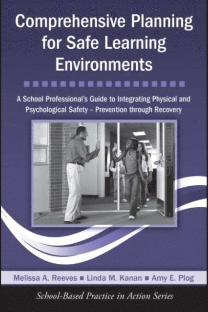 Amy E. Plog, Linda M. Kanan, Melissa A. Reeves - Comprehensive Planning for Safe Learning Environments, E-bok