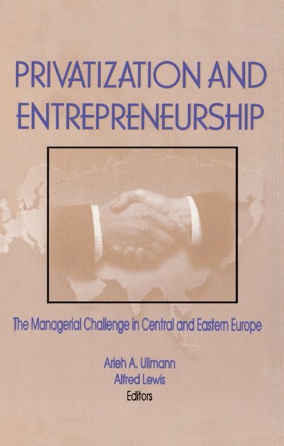 Arieh A Ullmann, Alfred Lewis, Erdener Kaynak - Privatization and Entrepreneurship, E-bok