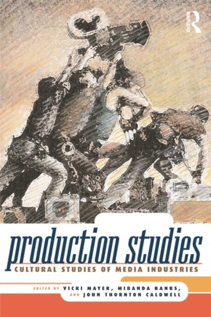 John T Caldwell, Miranda J. Banks, Vicki Mayer - Production Studies, E-bok
