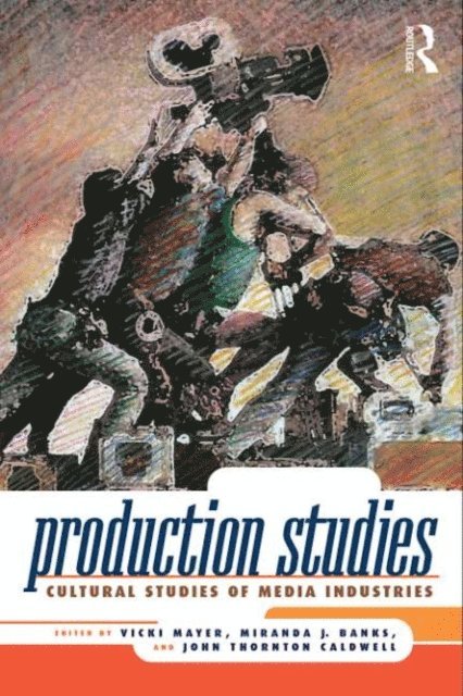 John T Caldwell, Miranda J. Banks, Vicki Mayer - Production Studies, E-bok