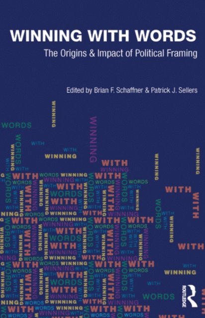 Patrick J. Sellers, Brian F. Schaffner - Winning with Words, E-bok