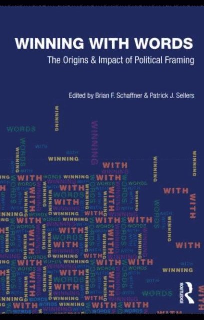 Patrick J. Sellers, Brian F. Schaffner - Winning with Words, E-bok