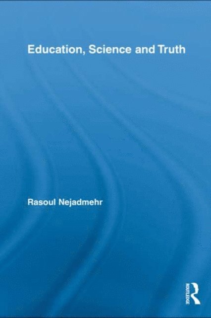 Rasoul Nejadmehr - Education, Science and Truth, E-bok