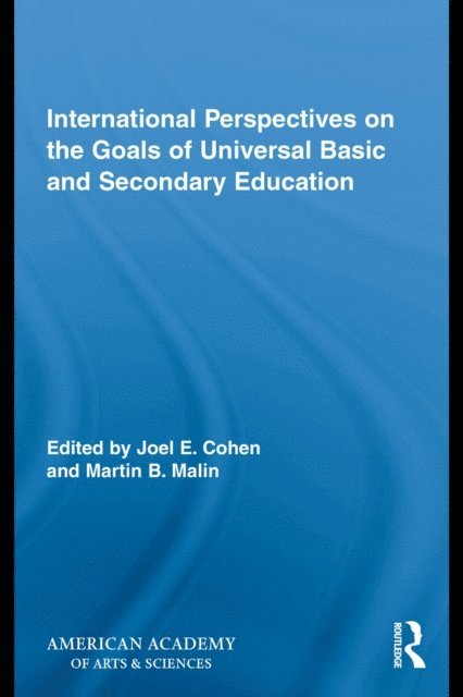 Martin B. Malin, Joel E. Cohen - International Perspectives on the Goals of Universal Basic and Secondary Education, E-bok