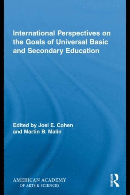 Martin B. Malin, Joel E. Cohen - International Perspectives on the Goals of Universal Basic and Secondary Education, E-bok
