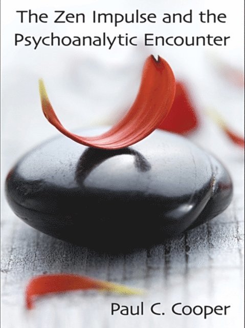 Paul C. Cooper - Zen Impulse and the Psychoanalytic Encounter, E-bok