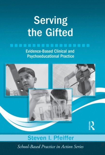 Steven I. Pfeiffer - Serving the Gifted, E-bok