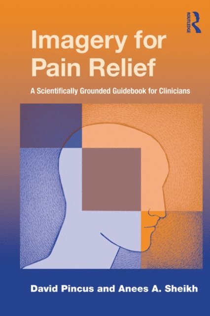 Anees A. Sheikh, David Pincus - Imagery for Pain Relief, E-bok