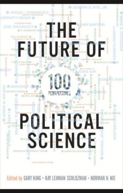 Norman Nie, Kay L. Schlozman, Gary King - Future of Political Science, E-bok