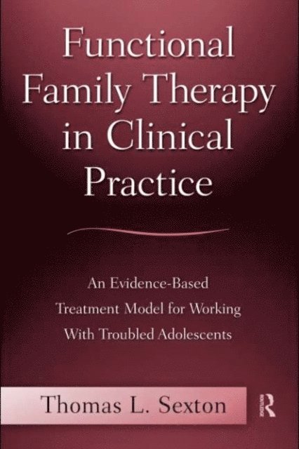 Thomas L. Sexton - Functional Family Therapy in Clinical Practice, E-bok