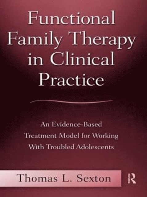 Thomas L. Sexton - Functional Family Therapy in Clinical Practice, E-bok