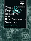 Work and Employment in the High Performance Workplace