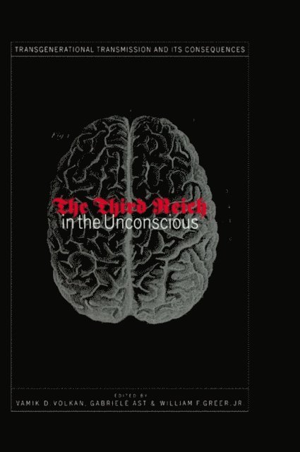 Jr. William F. Greer, Gabriele Ast, Vamik D. Volkan - Third Reich in the Unconscious, E-bok