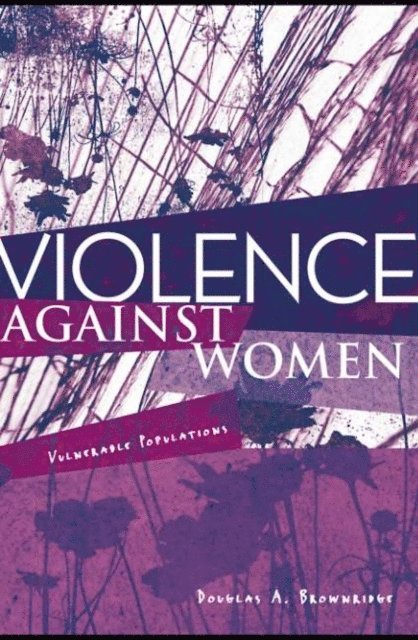 Douglas A. Brownridge - Violence Against Women, E-bok