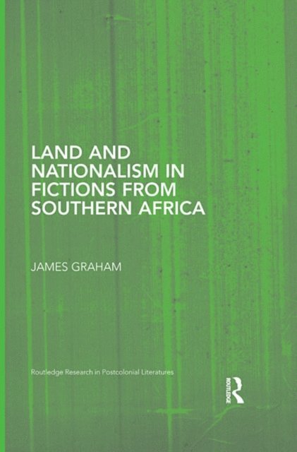 James Graham - Land and Nationalism in Fictions from Southern Africa, E-bok