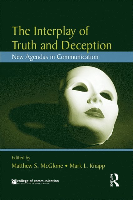 Mark L. Knapp, Matthew S. McGlone - Interplay of Truth and Deception, E-bok