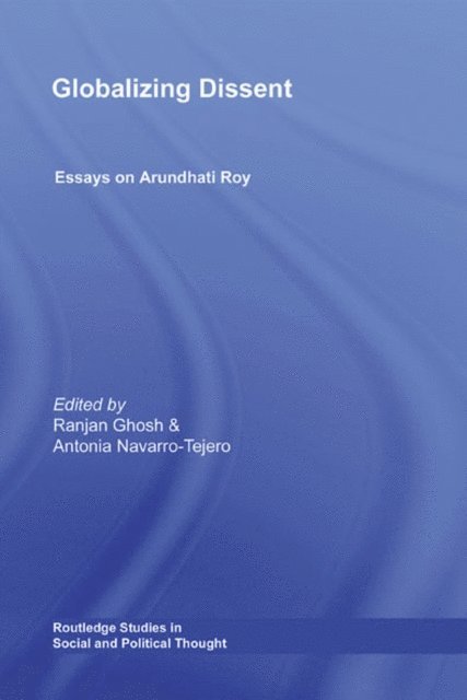Antonia Navarro-Tejero, Ranjan Ghosh - Globalizing Dissent, E-bok