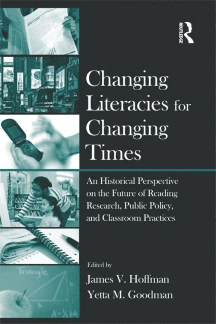 Yetta M. Goodman, James V. Hoffman - Changing Literacies for Changing Times, E-bok