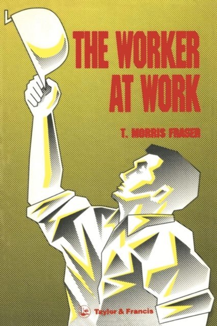 T.Morris Fraser - Worker At Work, E-bok