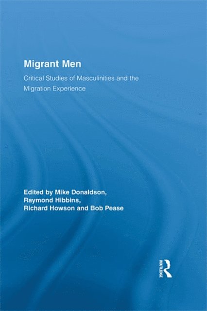 Bob Pease, Richard Howson, Raymond Hibbins, Mike Donaldson - Migrant Men, E-bok