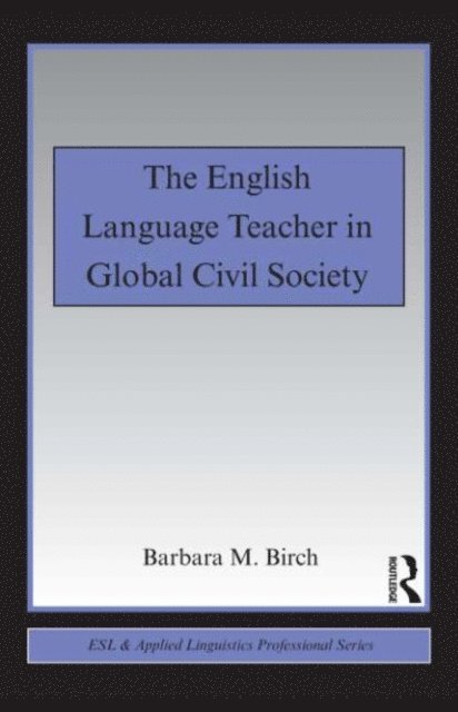 Barbara M. Birch - English Language Teacher in Global Civil Society, E-bok