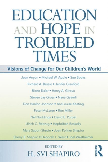 H. Svi Shapiro - Education and Hope in Troubled Times, E-bok