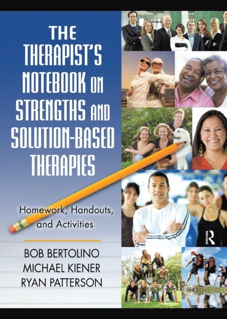 Ryan Patterson, Michael Kiener, Bob Bertolino - Therapist's Notebook on Strengths and Solution-Based Therapies, E-bok