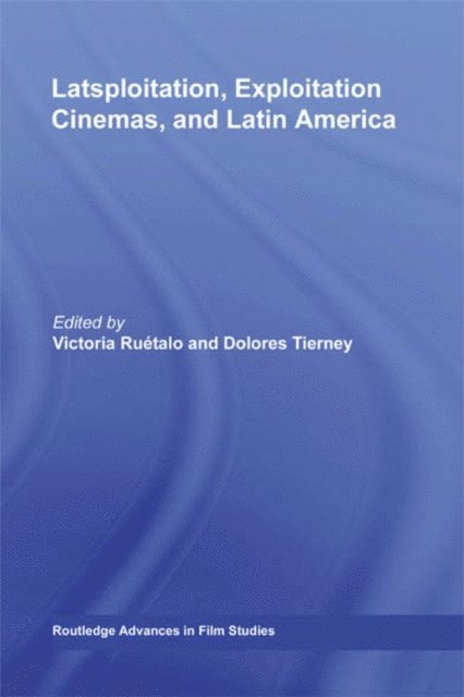 Dolores Tierney, Victoria Ruetalo - Latsploitation, Exploitation Cinemas, and Latin America, E-bok