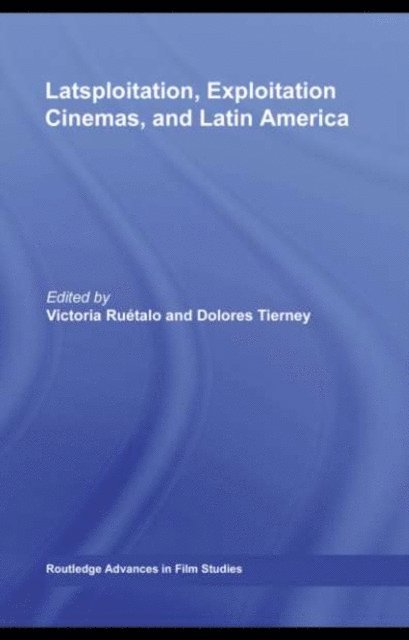 Dolores Tierney, Victoria Ruetalo - Latsploitation, Exploitation Cinemas, and Latin America, E-bok
