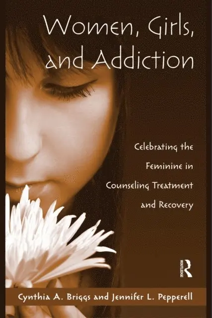 Jennifer L. Pepperell, Cynthia A. Briggs - Women, Girls, and Addiction, E-bok. Tillgänglighet: Lägg i varukorg