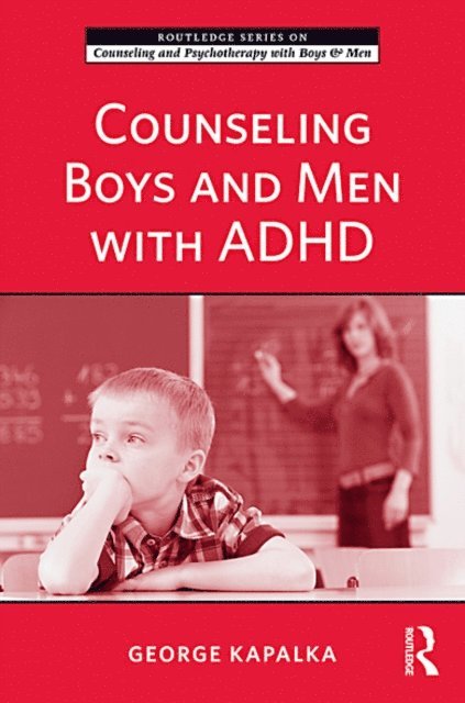George Kapalka - Counseling Boys and Men with ADHD, E-bok