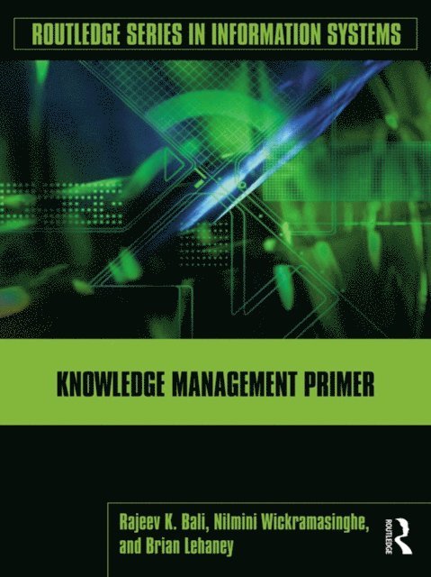 Brian Lehaney, Nilmini Wickramasinghe, Rajeev K. Bali - Knowledge Management Primer, E-bok