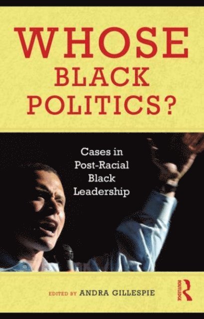 Andra Gillespie - Whose Black Politics?, E-bok. Tillgänglighet: Lägg i varukorg