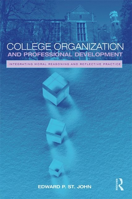 Edward St. John - College Organization and Professional Development, E-bok