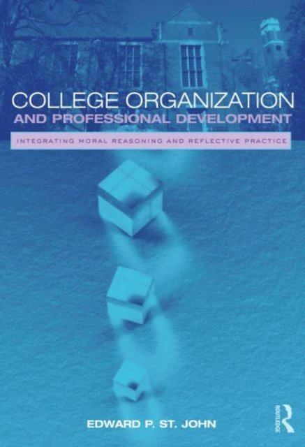 Edward St. John - College Organization and Professional Development, E-bok