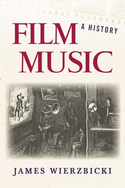 James Wierzbicki - Film Music: A History, E-bok