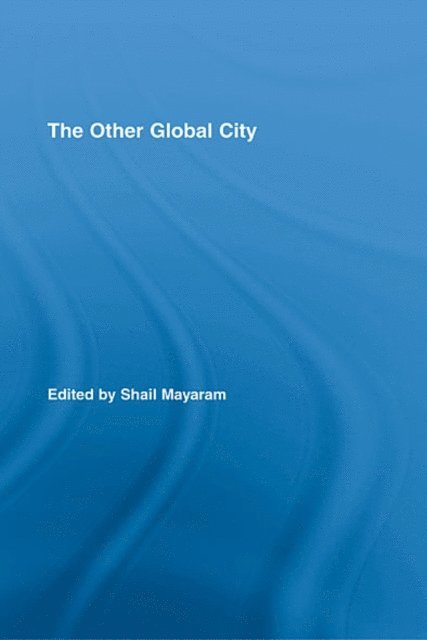 Shail Mayaram - Other Global City, E-bok