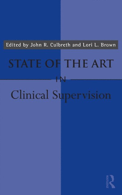 Lori L. Brown, John R. Culbreth - State of the Art in Clinical Supervision, E-bok