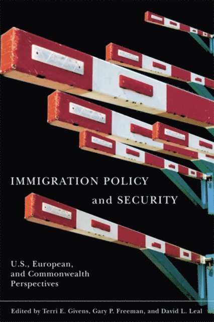 David L. Leal, Gary P. Freeman, Terri Givens - Immigration Policy and Security, E-bok