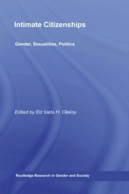 Elzbieta H. Oleksy - Intimate Citizenships, E-bok